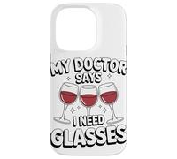 My Doctor Says I Need Glasses Humor Case for iPhone 14 Pro