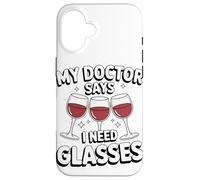My Doctor Says I Need Glasses Humor Case for iPhone 16