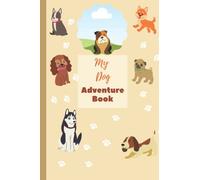 My Dog Adventure Book: write your dog's funny story