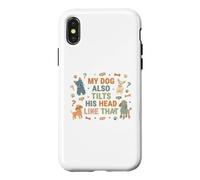 My Dog Also Tilts His Head Like That Funny Case for iPhone X/XS
