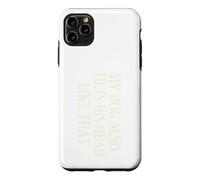 My Dog Also Tilts His Head Like That Funny Puppy Sarcastic Case for iPhone 11 Pro Max