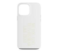 My Dog Also Tilts His Head Like That Funny Puppy Sarcastic Case for iPhone 13 Pro Max