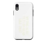 My Dog Also Tilts His Head Like That Funny Puppy Sarcastic Case for iPhone XR