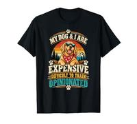 My Dog and I are Expensive Difficult to Train Opinionated Value Graphic T-Shirt
