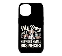 My Dog And I Support Small Businesses Pet Owner Hobby Case for iPhone 15