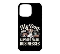 My Dog And I Support Small Businesses Pet Owner Hobby Case for iPhone 15 Pro Max