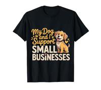 My Dog and I Support Small Businesses Pet Owner Hobby ||- T-Shirt
