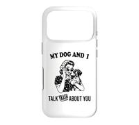 my dog and i talk about you German Shorthaired Pointer Case for iPhone 17 Pro
