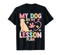 My Dog Ate Lesson Plan Kindergarten Teacher Lover T-Shirt