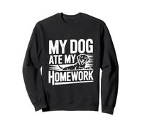 My Dog Ate My Homework Funny Pet Lover Sweatshirt