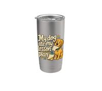 My Dog Ate My Lesson Plan Funny Teacher Stainless Steel Insulated Tumbler