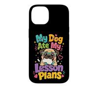 My Dog Ate My Lesson Plans - Pug Teacher Case for iPhone 14