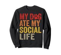 My Dog Ate My Social Life Funny Dog Lover Sweatshirt