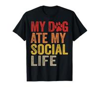 My Dog Ate My Social Life Funny Dog Lover T-Shirt