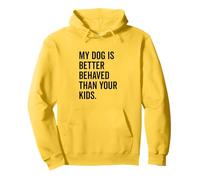 My Dog Behaves Better Than Your Kids Funny Pet Lover Pullover Hoodie