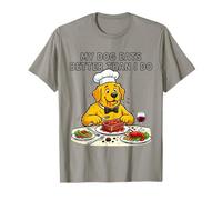 My Dog eats Better Than i do raw fed Parent pet Owner Gift T-Shirt