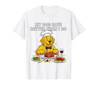 My Dog eats Better Than i do raw fed Parent pet Owner Gift Value Graphic T-Shirt