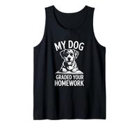 My Dog Graded Your Homework Funny Teacher Tank Top