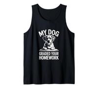 My Dog Graded Your Homework Funny Teacher Tank Top