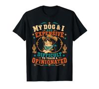 My Dog I are Expensive Difficult to Train Opinionated Value Graphic T-Shirt