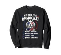 My Dog Is A Democrat Free Housing Pays Zero Taxes USA Sweatshirt