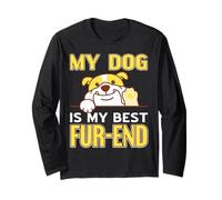 My Dog is My Best Fur-end Funny Dog Lovers Long Sleeve T-Shirt