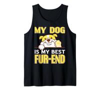 My Dog is My Best Fur-end Funny Dog Lovers Tank Top
