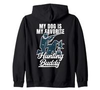 My Dog Is My Favorite Hunting Buddy Humor Hunter Zip Hoodie