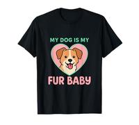 My Dog Is My Fur Baby Dog Lover novelty T-Shirt
