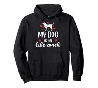My Dog Is My Life Coach Funny Quote Pullover Hoodie