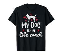 My Dog is My Life Coach Funny Quote T-Shirt