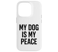 My Dog Is My Peace. Dog Lover Minimal Design. Case for iPhone 14 Pro