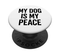 My Dog Is My Peace. Dog Lover Minimal Design. PopSockets Adhesive PopGrip