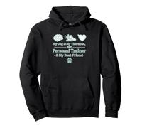 My Dog Is My Therapist Personal Trainer Best Friend Pullover Hoodie