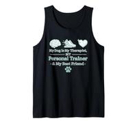 My Dog is My Therapist Personal Trainer Best Friend Tank Top