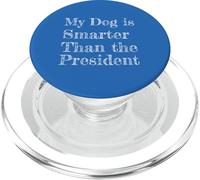 My Dog is Smarter Than the President Sarcastic Tee PopSockets PopGrip for MagSafe