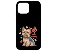 My Dog Is Therapy Yorkshire Terrier Lover Case for iPhone 16 Pro Max