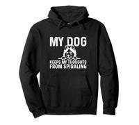 My Dog Keeps My Thoughts From Spiraling Funny Quote Pullover Hoodie