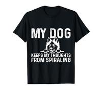 My Dog Keeps My Thoughts from Spiraling Funny Quote T-Shirt