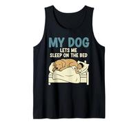 My Dog Let Me Sleep On The Bed Men Women Funny Dog Lovers Tank Top
