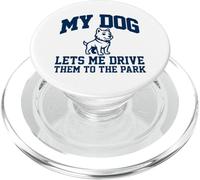 My Dog Lets Me Drive Them To The Park Funny Pet Humor PopSockets PopGrip for MagSafe