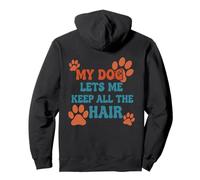 My Dog Lets Me Keep All The Hair Funny Pet Quote Pullover Hoodie