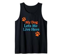 My Dog Lets Me Live Here Funny Home Owner Joke Tank Top
