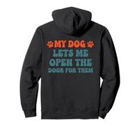 My Dog Lets Me Open The Door For Them Pullover Hoodie