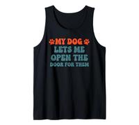 My Dog Lets Me Open The Door for Them Tank Top