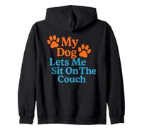 My Dog Lets Me Sit On The Couch Funny Pet Humor Zip Hoodie