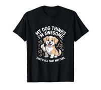 My Dog Likes me The Main Thing T-Shirt