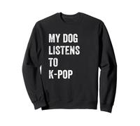 My Dog Listens To K-Pop Korean Music Lover Sweatshirt