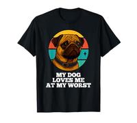 My Dog Loves Me At My Worst Pug Retro Puppy Lover Pup Owner T-Shirt