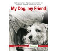 My Dog, my Friend: Heart-Warming Tales of Canine Companionship from Celebrities and Other Extraordinary People